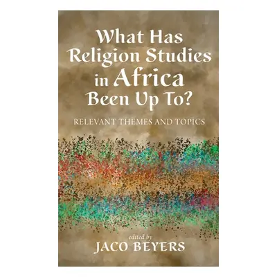 "What Has Religion Studies in Africa Been Up To?" - "" ("Beyers Jaco")