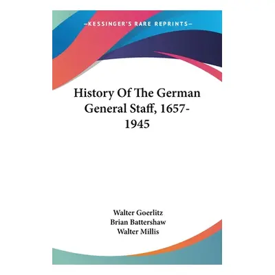 "History Of The German General Staff, 1657-1945" - "" ("Goerlitz Walter")