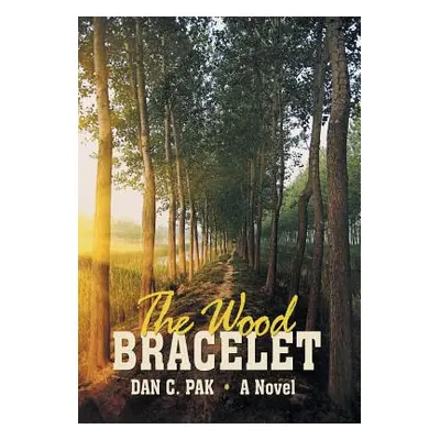 "The Wood Bracelet" - "" ("Pak Dan C.")