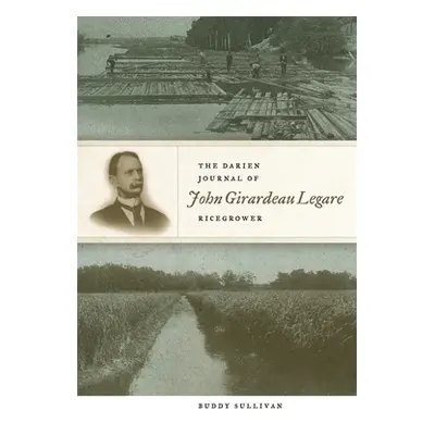 "The Darien Journal of John Girardeau Legare, Ricegrower" - "" ("Sullivan Buddy")