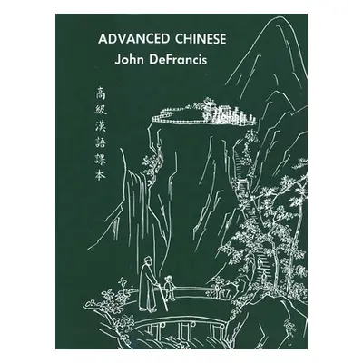 "Advanced Chinese" - "" ("DeFrancis John")