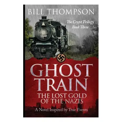 "Ghost Train: The Lost Gold of the Nazis" - "" ("Thompson Bill")