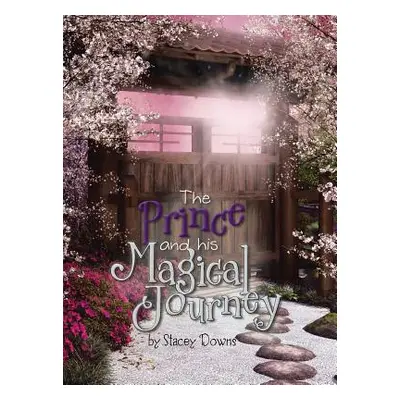 "The Prince and His Magical Journey" - "" ("Downs Stacey")