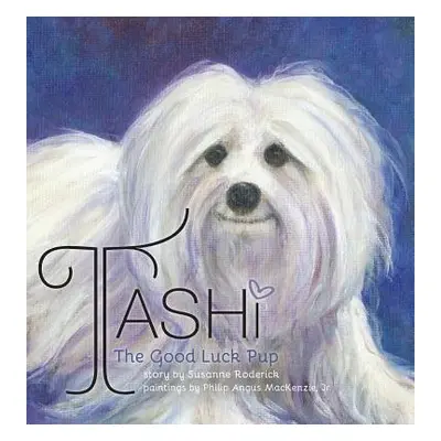 "Tashi The Good Luck Pup" - "" ("Roderick Susanne")