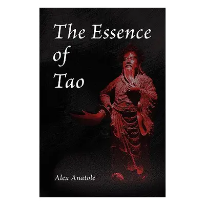 "The Essence of Tao" - "" ("Anatole Alex")