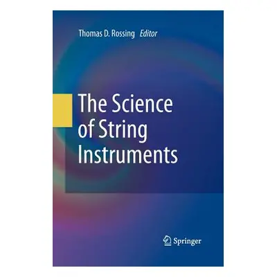 "The Science of String Instruments" - "" ("Rossing Thomas D.")