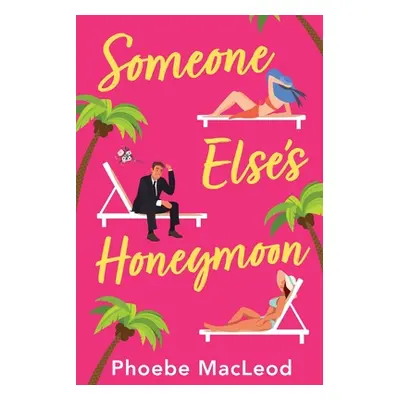 "Someone Else's Honeymoon" - "" ("MacLeod Phoebe")