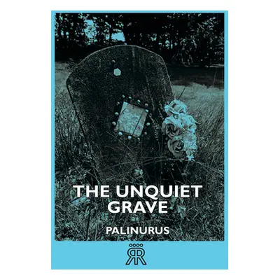 "The Unquiet Grave" - "" ("Palinurus")