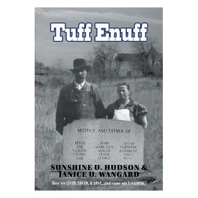 "Tuff Enuff: How We Lived, Loved and Lost and Came Out Laughing" - "" ("Wangard Janice U.")