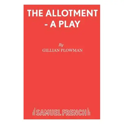 "The Allotment - A Play" - "" ("Plowman Gillian")