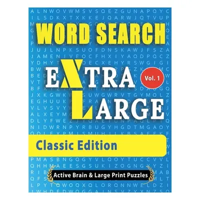 "WORD SEARCH Extra Large - Classic Edition: The Largest Print Word Search Puzzles On The Market!