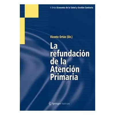 "La Refundacin de la Atencin Primaria" - "" ("Ortn Vicente")