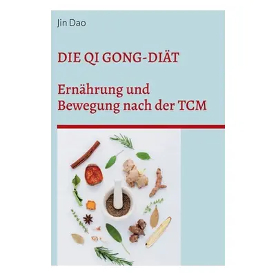 "Die Qi Gong-Dit: Ernhrung und Bewegung nach der TCM" - "" ("Dao Jin")