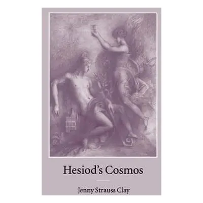 "Hesiod's Cosmos" - "" ("Strauss Clay Jenny")