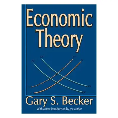 "Economic Theory" - "" ("Becker Gary S.")