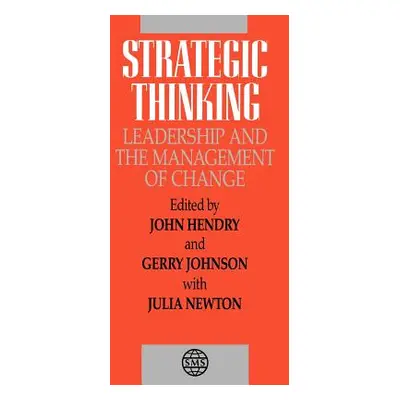 "Strategic Thinking: Leadership and the Management of Change" - "" ("Hendry John")