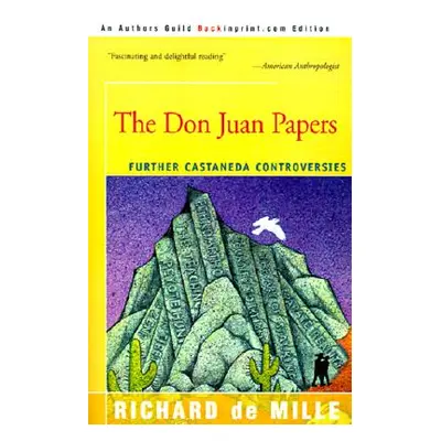 "The Don Juan Papers: Further Castaneda Controversies" - "" ("de Mille Richard")