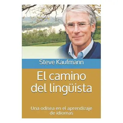 "El camino del lingista: Una odisea en el aprendizaje de idiomas" - "" ("Kaufmann Steve")