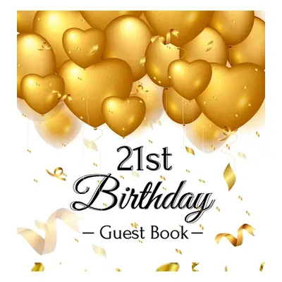 "21st Birthday Guest Book: Keepsake Gift for Men and Women Turning 21 - Hardback with Funny Gold