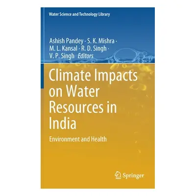 "Climate Impacts on Water Resources in India: Environment and Health" - "" ("Pandey Ashish")