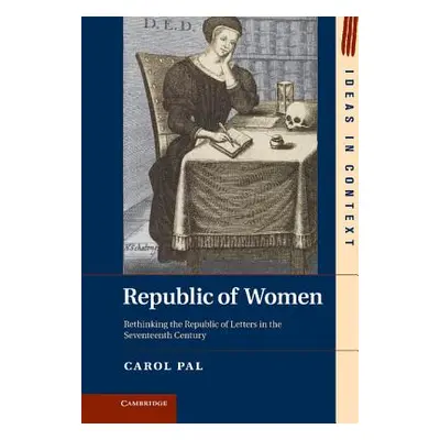 "Republic of Women: Rethinking the Republic of Letters in the Seventeenth Century" - "" ("Pal Ca