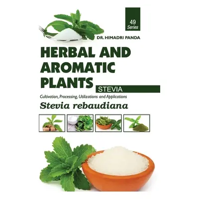 "HERBAL AND AROMATIC PLANTS - 49. Stevia rebaudiana (Stevia)" - "" ("Panda Himadri")