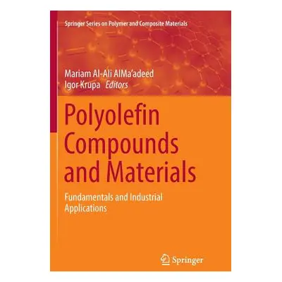 "Polyolefin Compounds and Materials: Fundamentals and Industrial Applications" - "" ("Al-Ali Alm