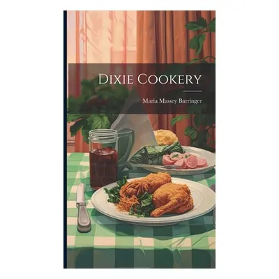 "Dixie Cookery" - "" ("Barringer Maria Massey")