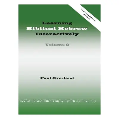 "Learning Biblical Hebrew Interactively, 2 (Instructor Edition, Revised)" - "" ("Overland Paul")