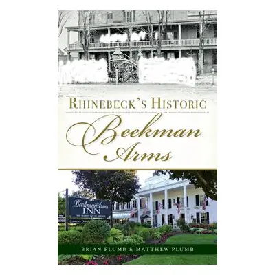 "Rhinebeck's Historic Beekman Arms" - "" ("Plumb Brian")