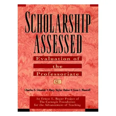 "Scholarship Assessed: Evaluation of the Professoriate" - "" ("Glassick Charles E.")