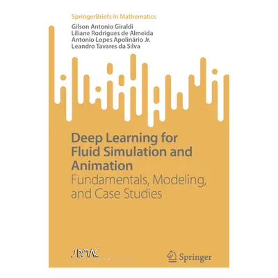 "Deep Learning for Fluid Simulation and Animation: Fundamentals, Modeling, and Case Studies" - "