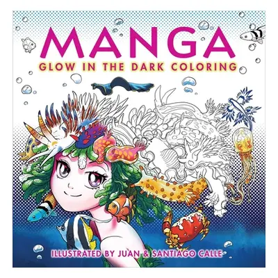 "Manga Glow in the Dark Coloring" - "" ("Calle Juan")