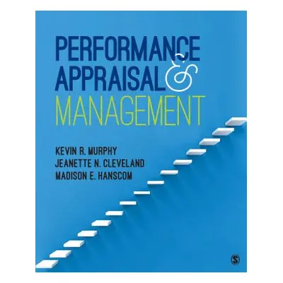 "Performance Appraisal and Management" - "" ("Murphy Kevin R.")