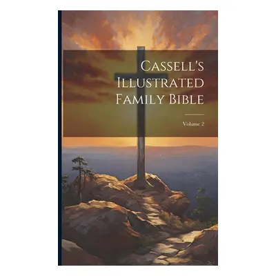 "Cassell's Illustrated Family Bible; Volume 2" - "" ("Anonymous")