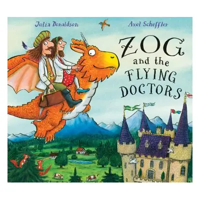 Zog and the Flying Doctors (Donaldson Julia)