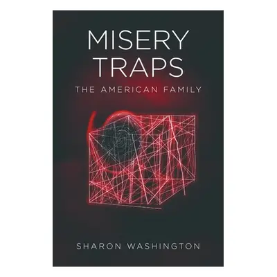 "Misery Traps: The American Family" - "" ("Washington Sharon")