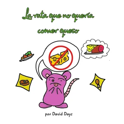 "La rata que no quera comer queso" - "" ("Days David")