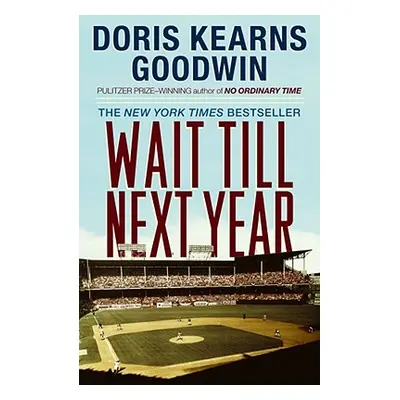 "Wait Till Next Year: A Memoir" - "" ("Goodwin Doris Kearns")