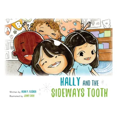 "Hally and the Sideways Tooth" - "" ("Flesher Noah P.")