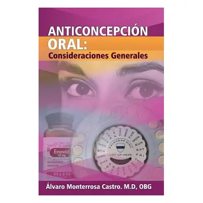 "Anticoncepcin Oral: Consideraciones Generales" - "" ("Monterrosa Castro Alvaro")