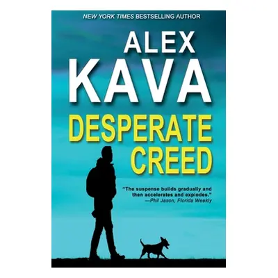 "Desperate Creed: (Book 5 Ryder Creed K-9 Mystery)" - "" ("Kava Alex")