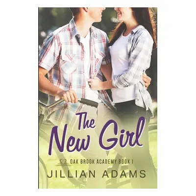 "The New Girl: A Young Adult Sweet Romance" - "" ("Adams Jillian")