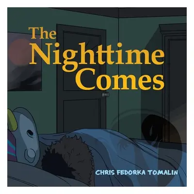 "The Nighttime Comes" - "" ("Tomalin Chris Fedorka")