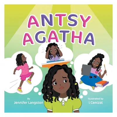 "Antsy Agatha" - "" ("Langston Jennifer M.")