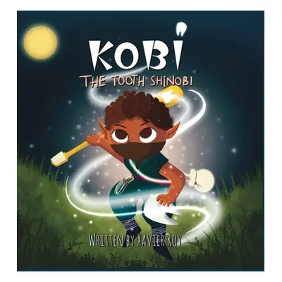 "Kobi the Tooth Shinobi" - "" ("Roy Xavier")