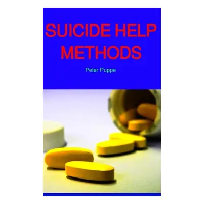 "Suicide Help Methods: Gentle death 2020/21" - "" ("Puppe Peter")