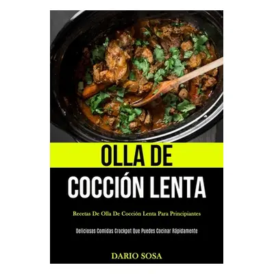 "Olla De Coccin Lenta: Recetas de olla de coccin lenta para principiantes