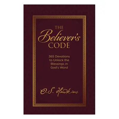 "The Believer's Code: 365 Devotions to Unlock the Blessings of God's Word" - "" ("Hawkins O. S."