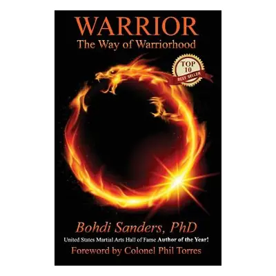 "Warrior: The Way of Warriorhood" - "" ("Sanders Phd Bohdi")